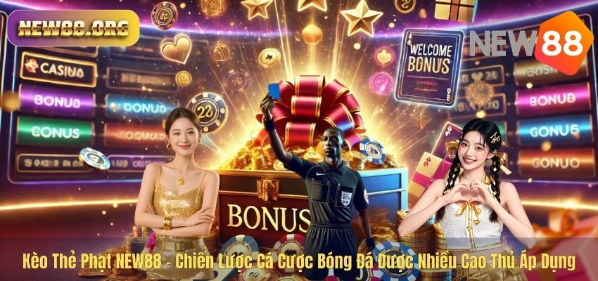 Kèo Thẻ Phạt NEW88 – Chiến Lược Cá Cược Bóng Đá Được Nhiều Cao Thủ Áp Dụng Kèo Thẻ Phạt NEW88 – Chiến Lược Cá Cược Bóng Đá Được Nhiều Cao Thủ Áp Dụng